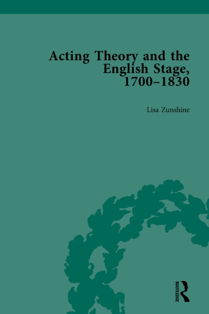 Book Cover for Acting Theory and the English Stage, 1700-1830 Volume 2 by Lisa Zunshine