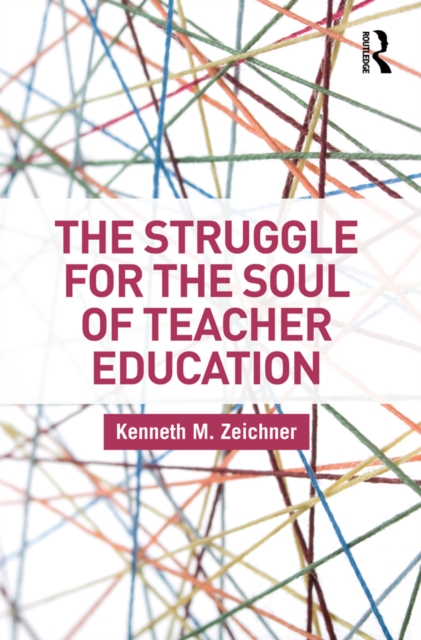 Book Cover for Struggle for the Soul of Teacher Education by Kenneth M. Zeichner