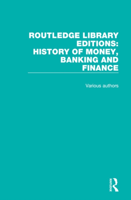 Book Cover for Routledge Library Editions: History of Money, Banking and Finance by Various