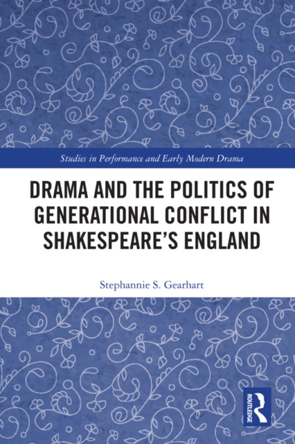 Book Cover for Drama and the Politics of Generational Conflict in Shakespeare's England by Gearhart, Stephannie