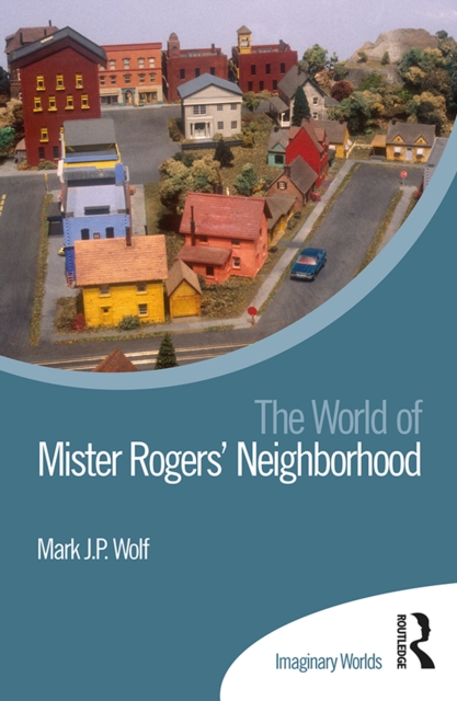 Book Cover for World of Mister Rogers' Neighborhood by Mark J P Wolf