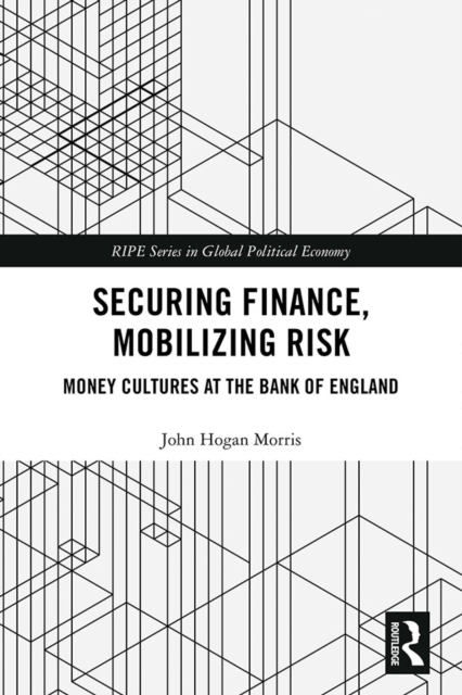 Book Cover for Securing Finance, Mobilizing Risk by John Morris