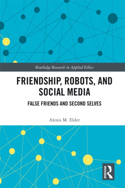 Book Cover for Friendship, Robots, and Social Media by Alexis M. Elder