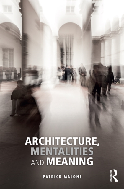 Book Cover for Architecture, Mentalities and Meaning by Patrick Malone