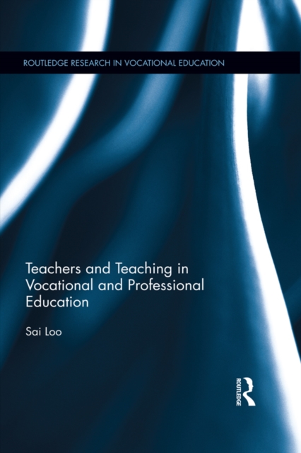 Book Cover for Teachers and Teaching in Vocational and Professional Education by Sai Loo