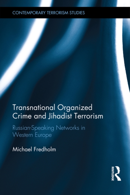 Book Cover for Transnational Organized Crime and Jihadist Terrorism by Michael Fredholm