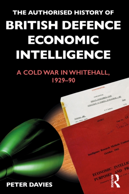 Book Cover for Authorised History of British Defence Economic Intelligence by Peter Davies