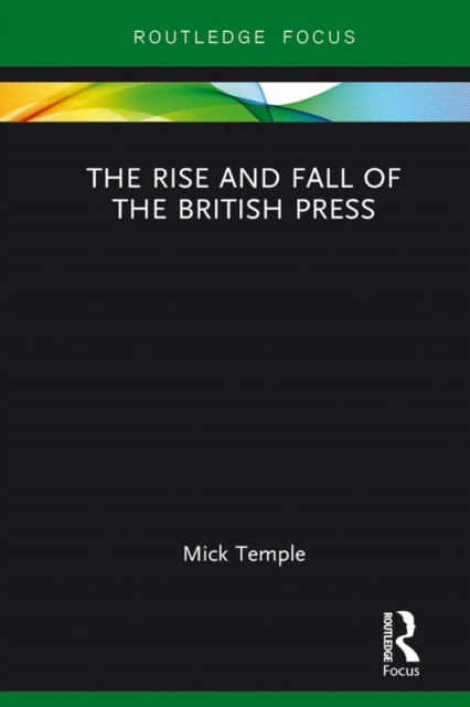 Rise and Fall of the British Press