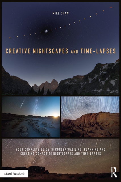 Book Cover for Creative Nightscapes and Time-Lapses by Mike Shaw