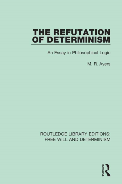 Book Cover for Refutation of Determinism by M.R. Ayers