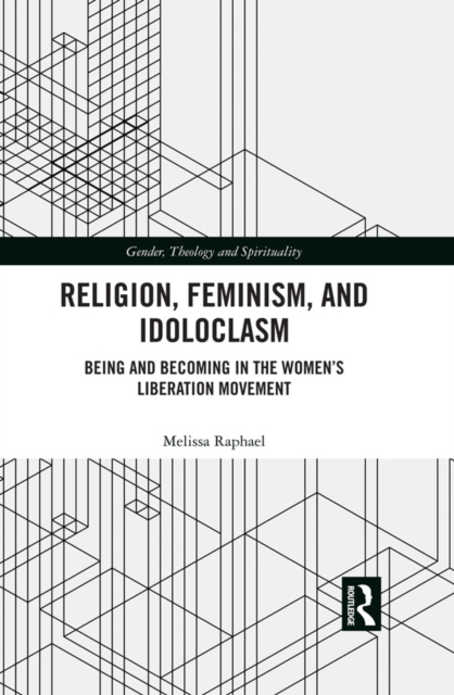 Book Cover for Religion, Feminism, and Idoloclasm by Melissa Raphael