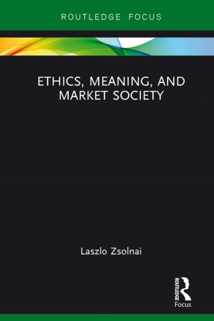 Book Cover for Ethics, Meaning, and Market Society by Laszlo Zsolnai