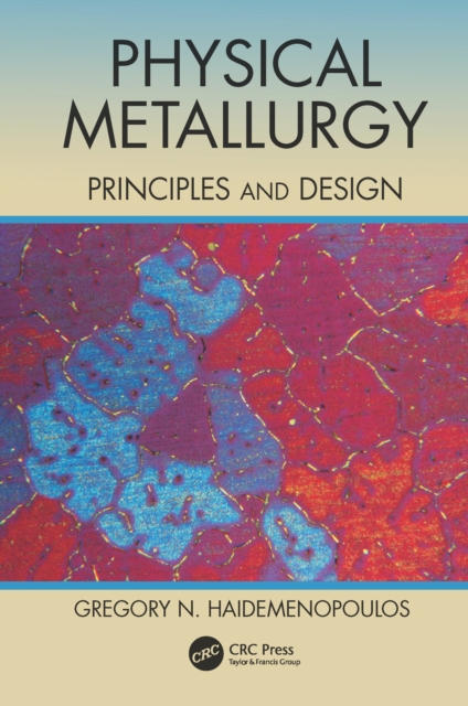 Book Cover for Physical Metallurgy by Gregory N. Haidemenopoulos