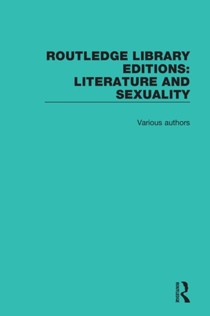 Book Cover for Routledge Library Editions: Literature and Sexuality by Various Authors