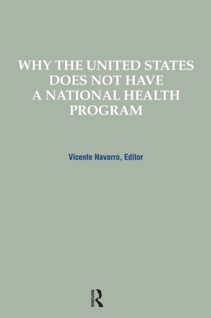 Book Cover for Why the United States Does Not Have a National Health Program by Vicente Navarro