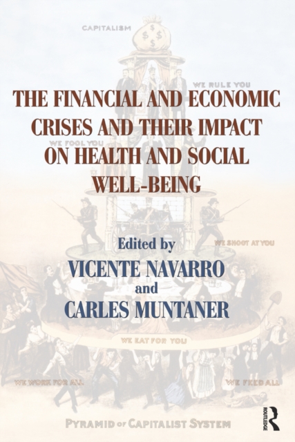 Book Cover for Financial and Economic Crises and Their Impact on Health and Social Well-Being by Vicente Navarro, Carles Muntaner