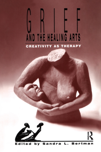 Book Cover for Grief and the Healing Arts by Sandra L. Bertman