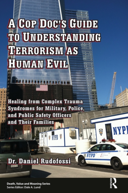 Book Cover for Cop Doc's Guide to Understanding Terrorism as Human Evil by Daniel Rudofossi