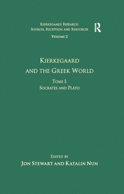 Book Cover for Volume 2, Tome I: Kierkegaard and the Greek World - Socrates and Plato by Katalin Nun