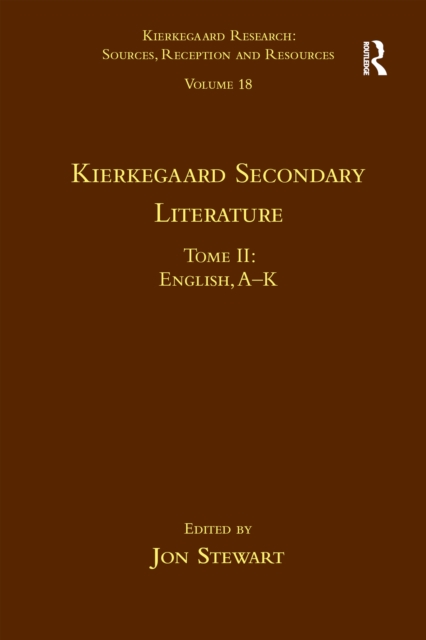 Book Cover for Volume 18, Tome II: Kierkegaard Secondary Literature by Jon Stewart