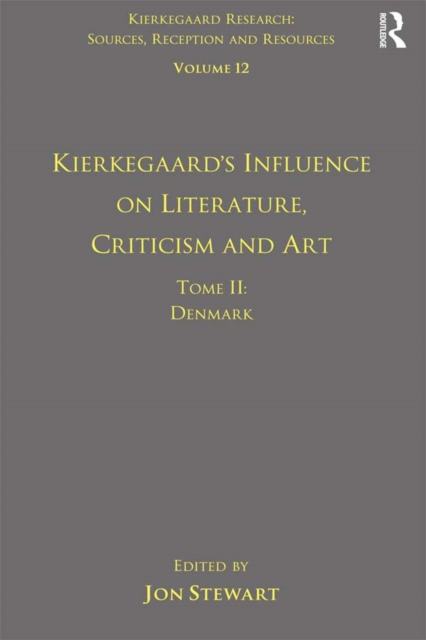 Book Cover for Volume 12, Tome II: Kierkegaard's Influence on Literature, Criticism and Art by Jon Stewart