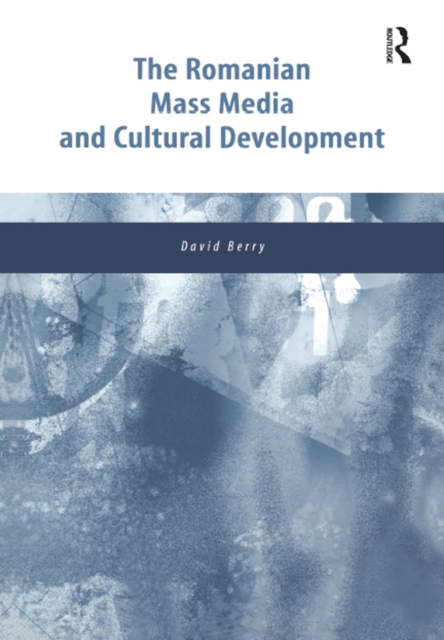 Book Cover for Romanian Mass Media and Cultural Development by David Berry