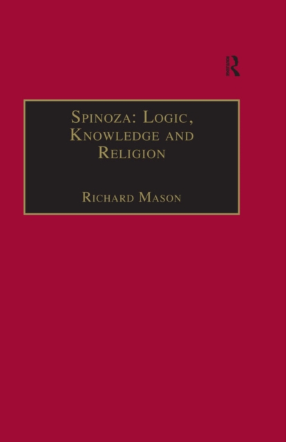 Book Cover for Spinoza: Logic, Knowledge and Religion by Richard Mason
