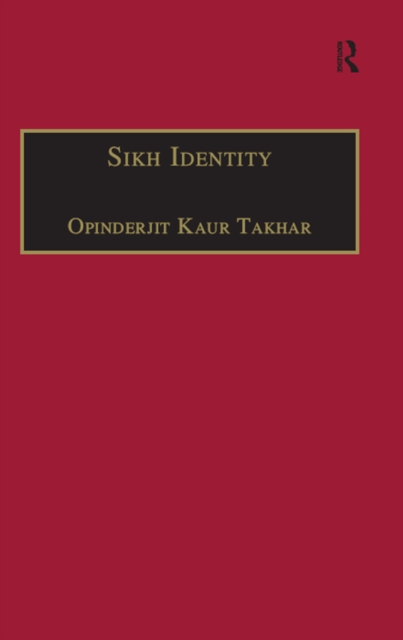 Book Cover for Sikh Identity by Opinderjit Kaur Takhar