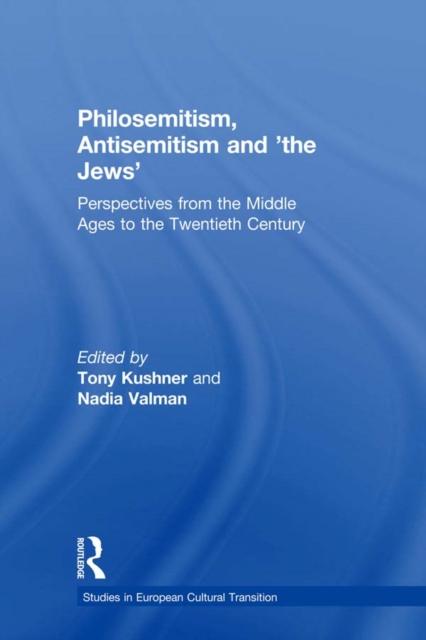 Book Cover for Philosemitism, Antisemitism and 'the Jews' by Kushner, Tony