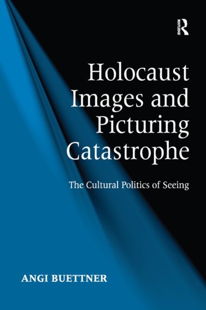 Book Cover for Holocaust Images and Picturing Catastrophe by Angi Buettner