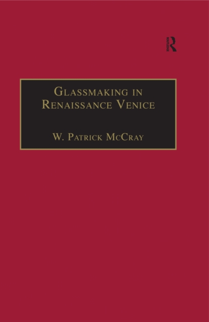 Book Cover for Glassmaking in Renaissance Venice by W. Patrick McCray
