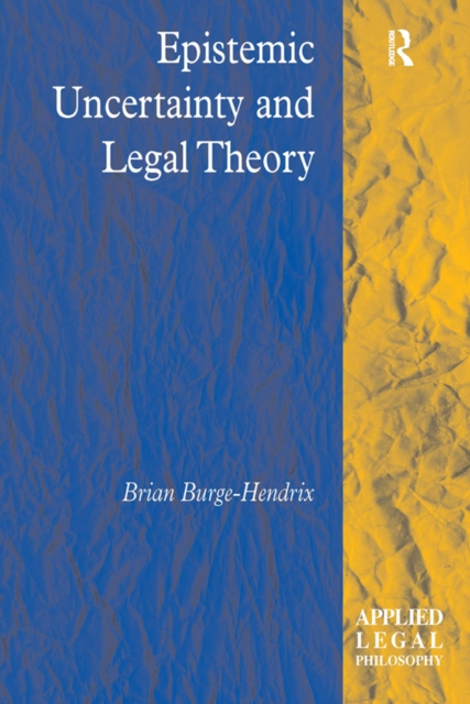 Book Cover for Epistemic Uncertainty and Legal Theory by Brian Burge-Hendrix