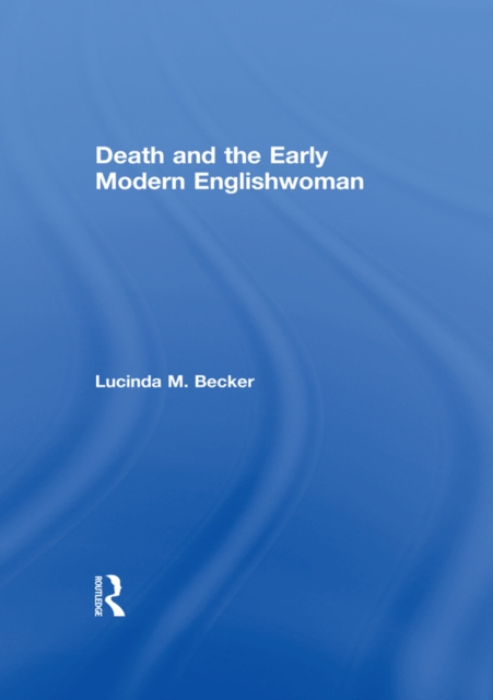Book Cover for Death and the Early Modern Englishwoman by Becker, Lucinda M.