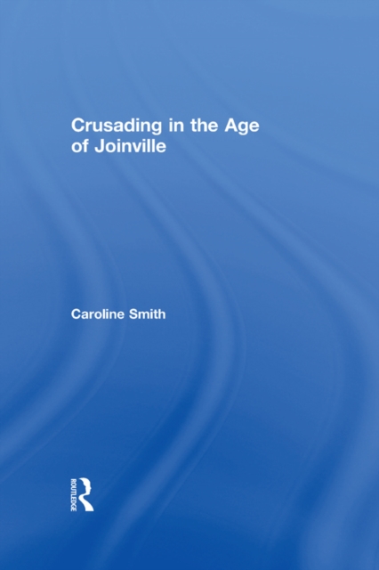 Book Cover for Crusading in the Age of Joinville by Caroline Smith