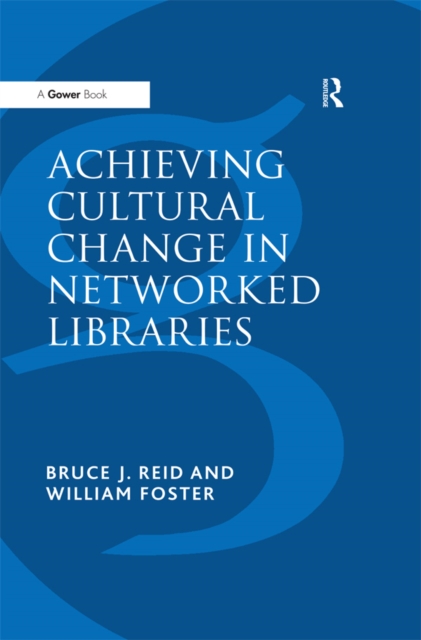 Book Cover for Achieving Cultural Change in Networked Libraries by William Foster