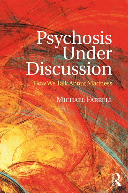 Book Cover for Psychosis Under Discussion by Michael Farrell