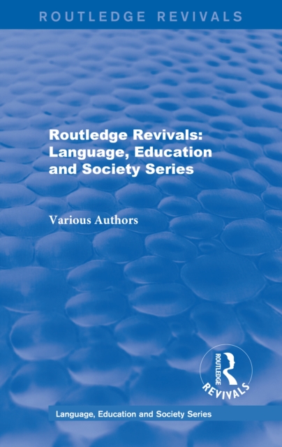 Book Cover for Routledge Revivals: Language, Education and Society Series by Various Authors