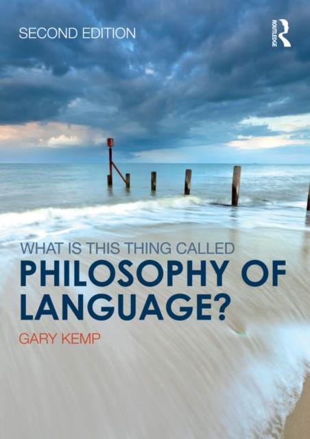 Book Cover for What is this thing called Philosophy of Language? by Kemp, Gary