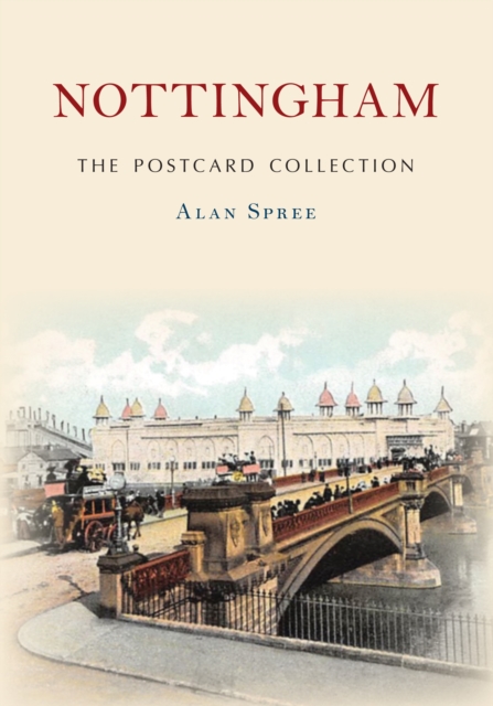 Book Cover for Nottingham The Postcard Collection by Alan Spree