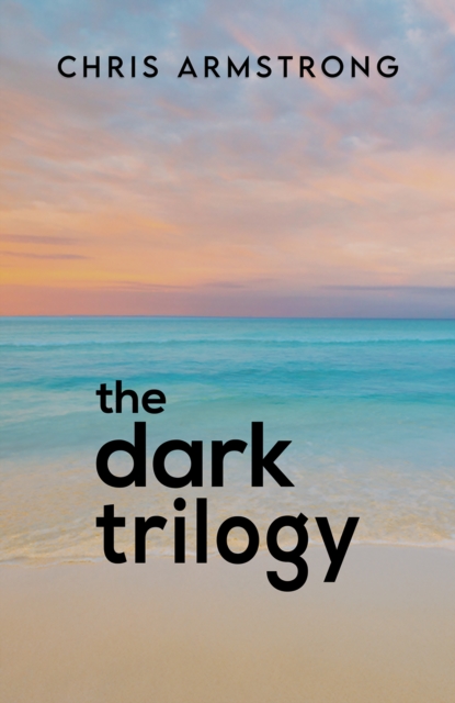 Book Cover for Dark Trilogy by Chris Armstrong