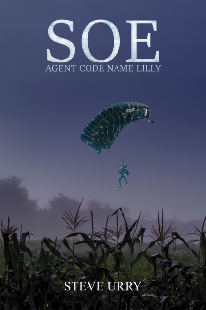 Book Cover for SOE Agent Code Name LILLY by Steve Urry