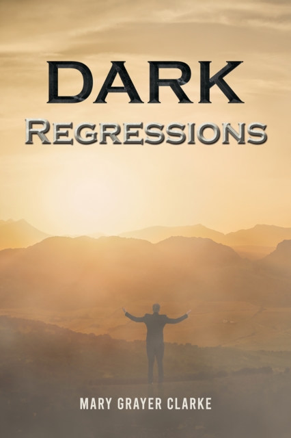 Book Cover for Dark Regressions by Mary Grayer Clarke