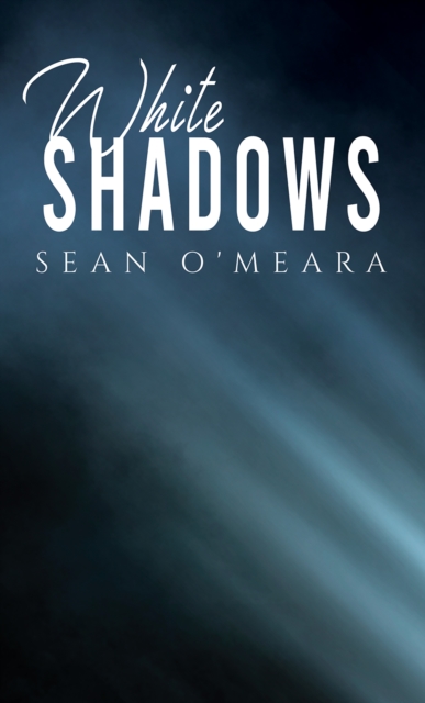 Book Cover for White Shadows by Sean O'Meara