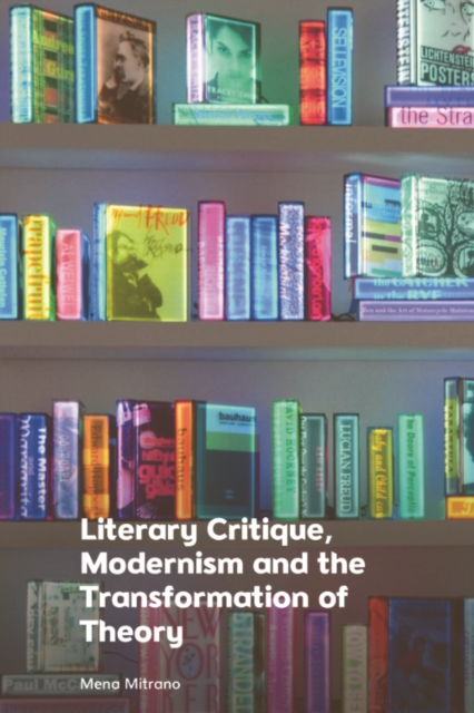 Book Cover for Literary Critique, Modernism and the Transformation of Theory by Mena Mitrano