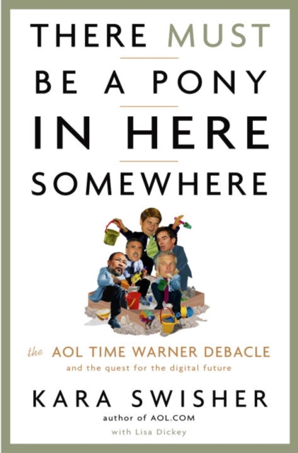 Book Cover for There Must Be a Pony in Here Somewhere by Swisher, Kara