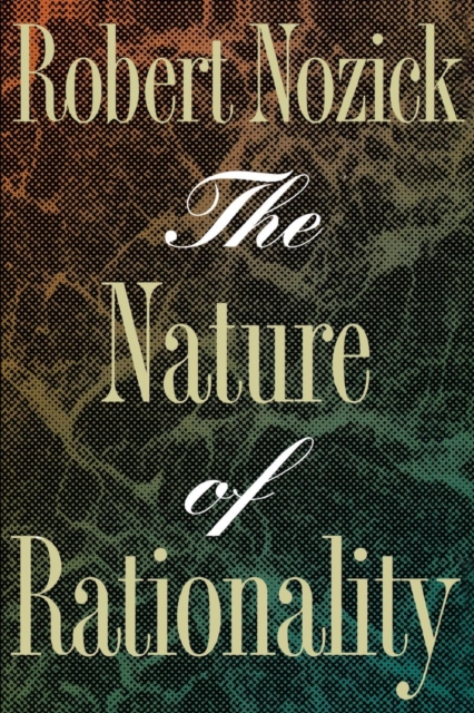 Book Cover for Nature of Rationality by Robert Nozick