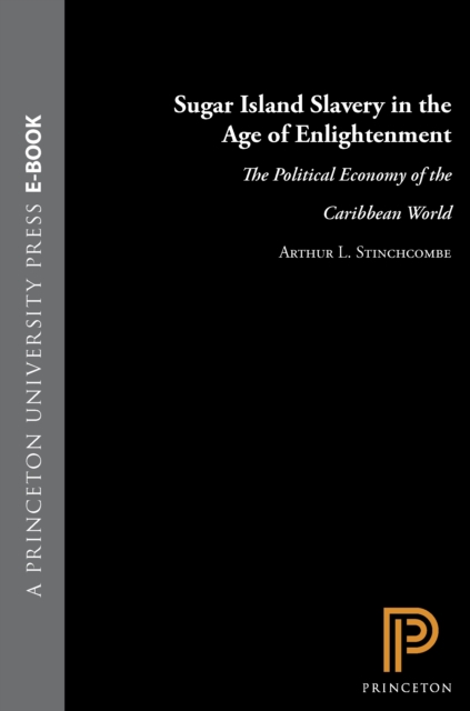 Book Cover for Sugar Island Slavery in the Age of Enlightenment by Stinchcombe, Arthur L.