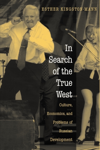 Book Cover for In Search of the True West by Esther Kingston-Mann