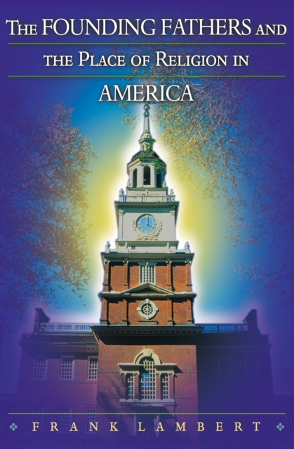 Book Cover for Founding Fathers and the Place of Religion in America by Frank Lambert