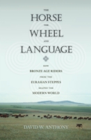 Book Cover for Horse, the Wheel, and Language by David W. Anthony